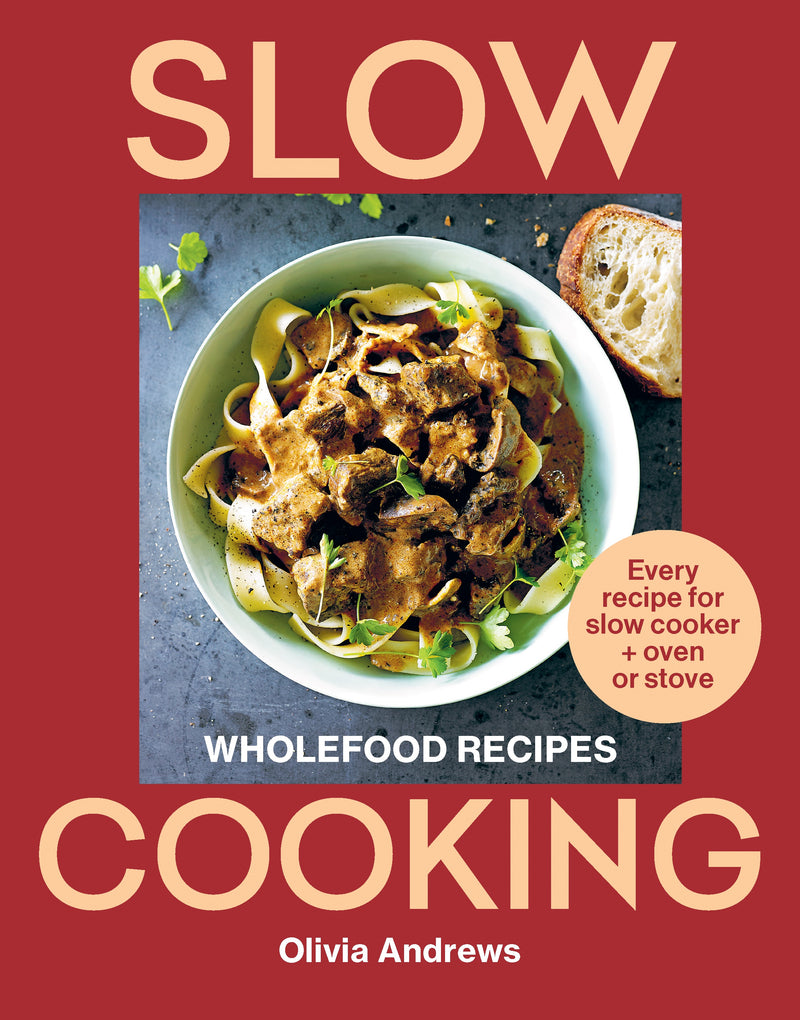 Slow Cooking: Wholefood Recipes