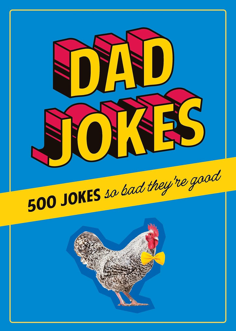 Dad Jokes: 500 jokes So bad they're good